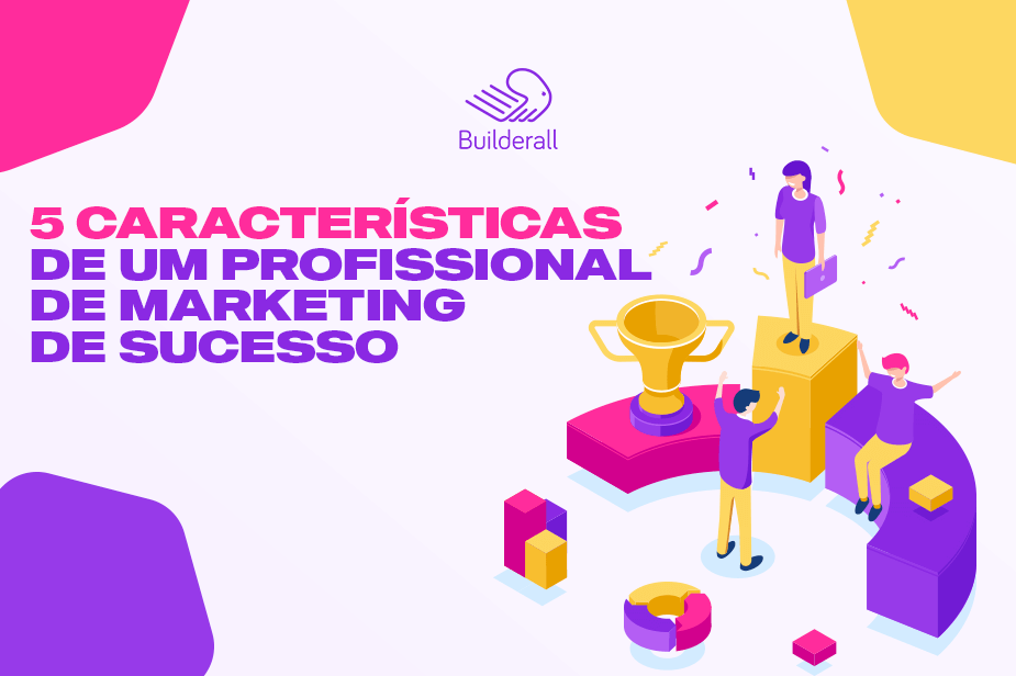 5 caracterÃsticas de um profissional de marketing de sucesso