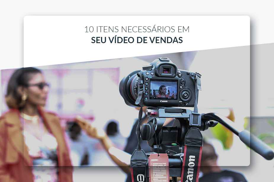 10 ITENS NECESSRIOS EM SEU VDEO DE VENDAS