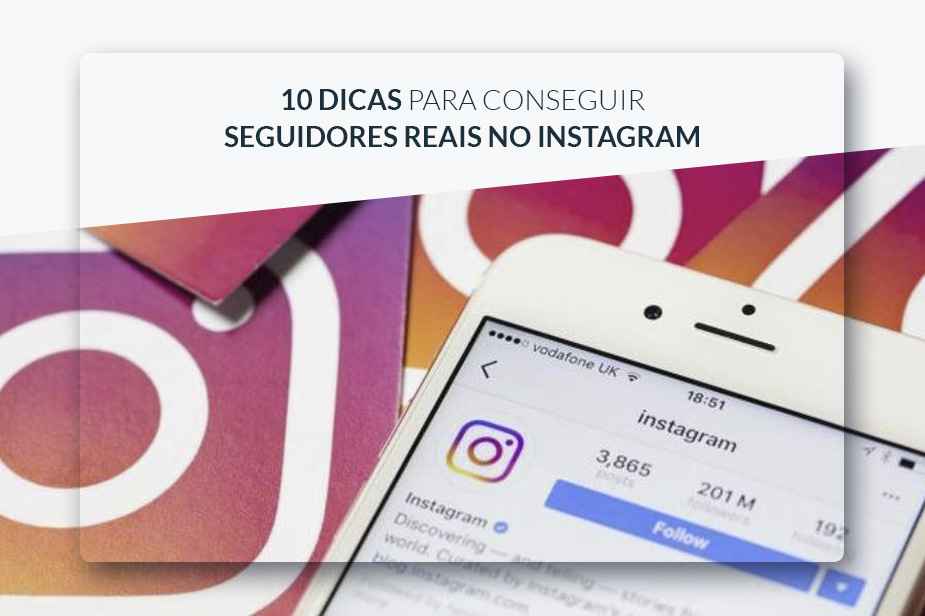 10 Dicas para Conseguir Seguidores Reais no Instagram