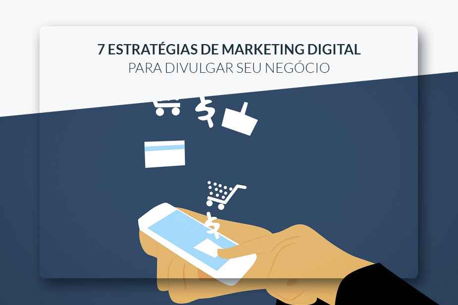 7 Estratgias de Marketing Digital para Divulgar Seu Negcio