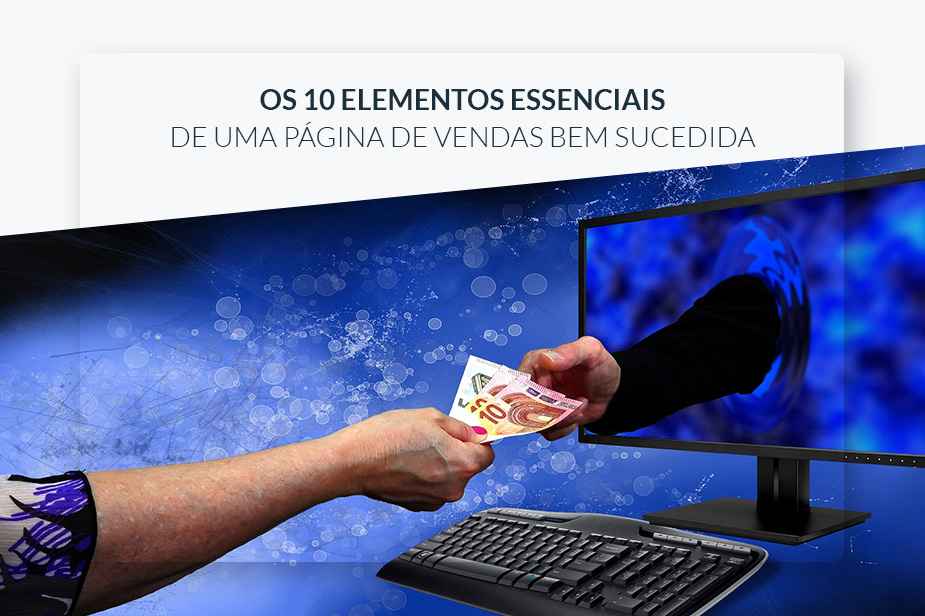 Os 10 elementos essenciais de uma pgina de vendas bem sucedida