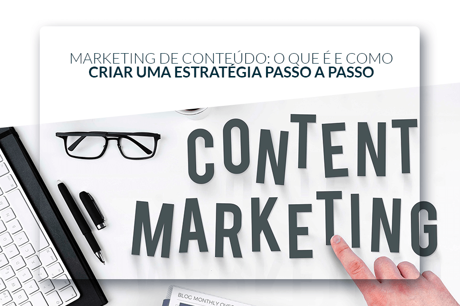 Marketing de Contedo: O que  e como criar uma estratgia passo a passo